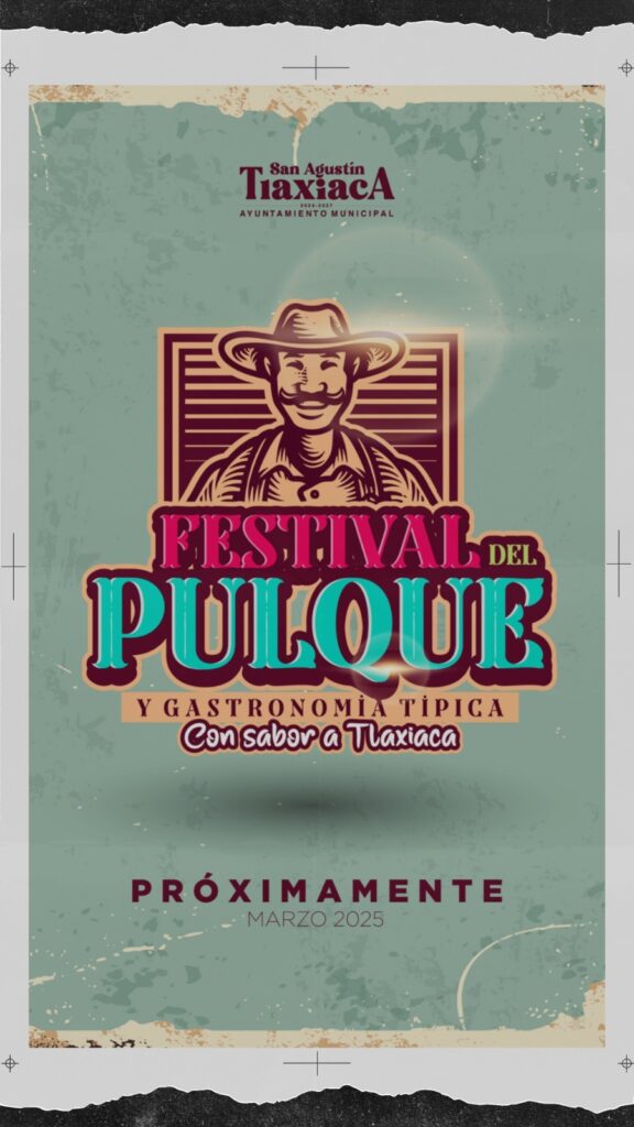 ¡El Festival del Pulque y Gastronomía Típica Con Sabor a Tlaxiaca regresa para quedarse! 