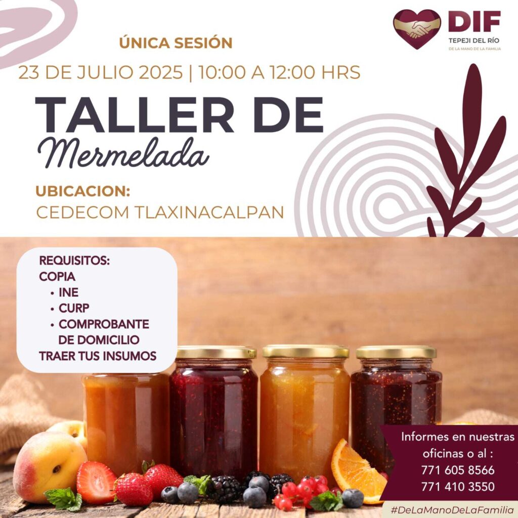 El segundo, de preparación de mermelada, tendrá lugar el martes 23 de julio de 10:00 a 12:00 horas en el CEDECOM de Tlaxinacalpan
