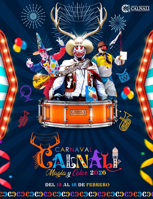 El Carnaval Calnali “Magia y Color” 2026 se llevará a cabo del 13 al 18 de febrero