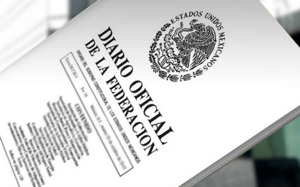 El decreto del gobierno federal fue publicado en el DOF